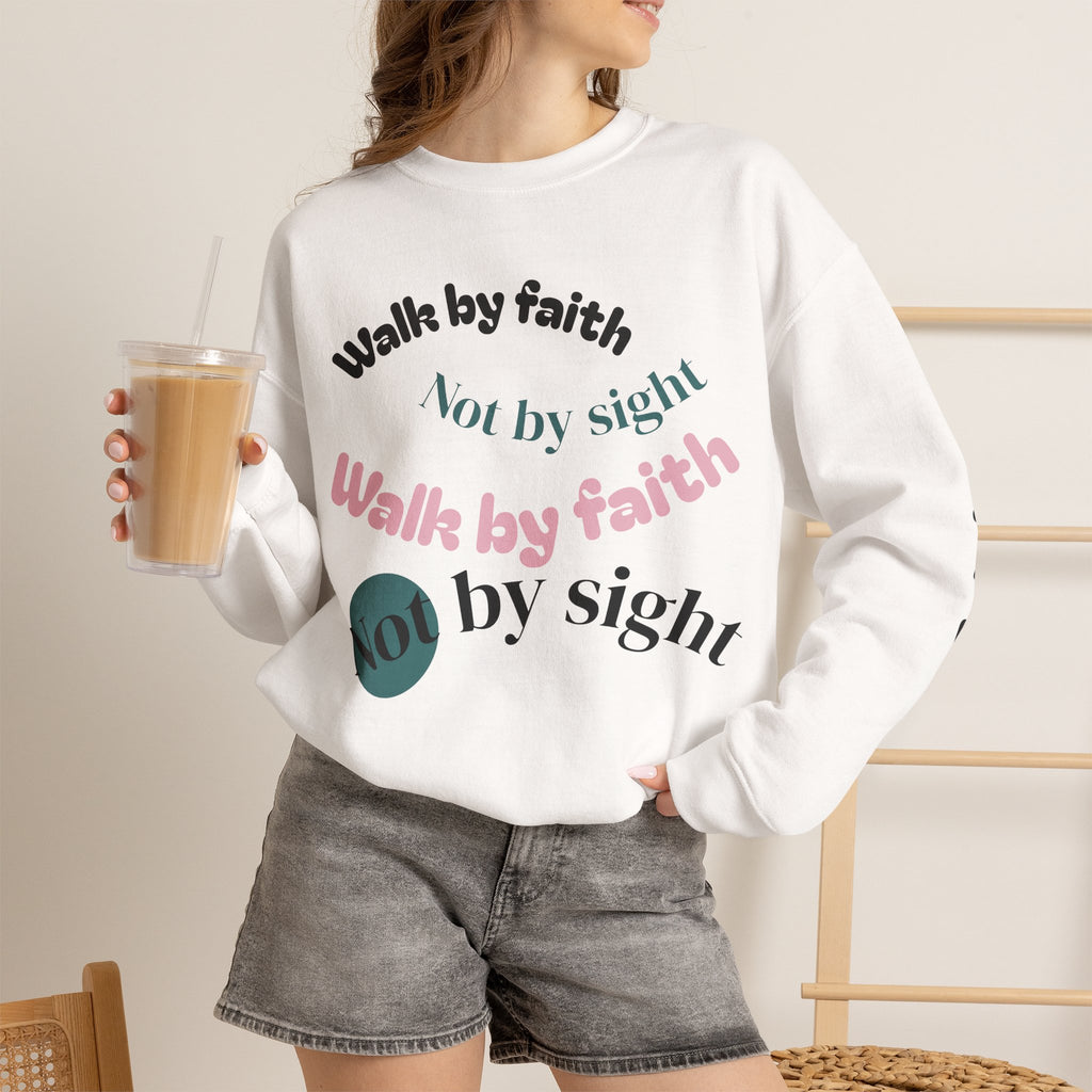 Faith Crewneck Sweatshirt — "Walk by faith, not by sight" Inspirational Christian Pullover