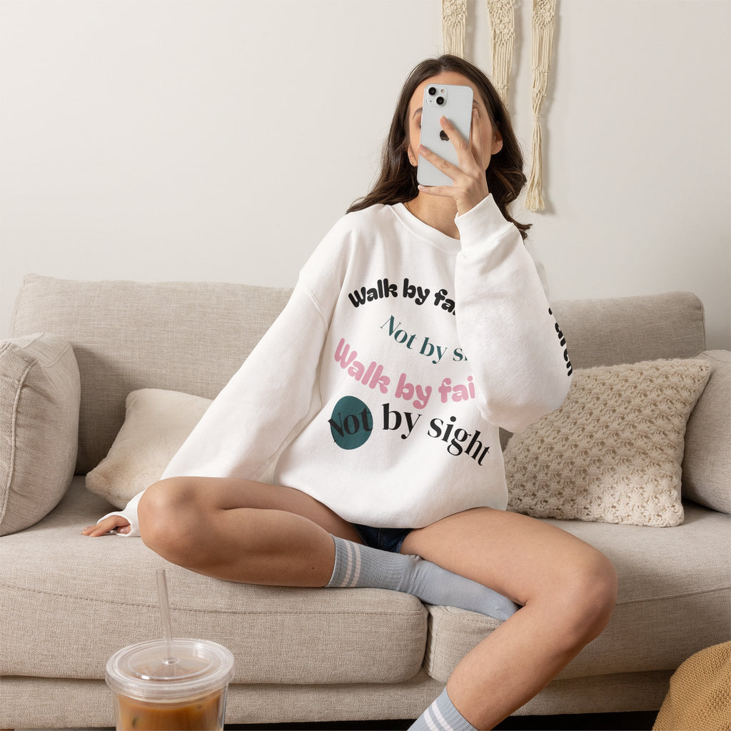 Faith Crewneck Sweatshirt — "Walk by faith, not by sight" Inspirational Christian Pullover