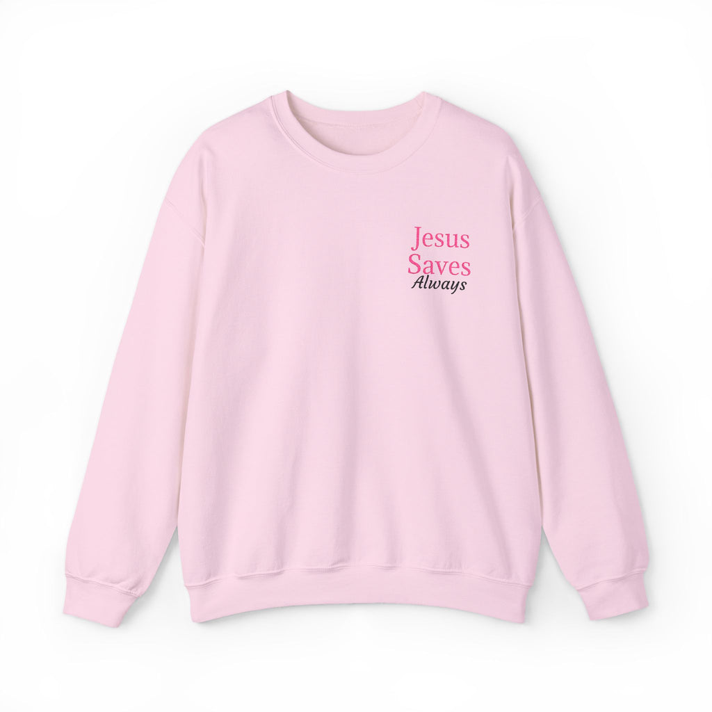 Christian Crewneck Sweatshirt — "Jesus Saves Always" Pink Pullover